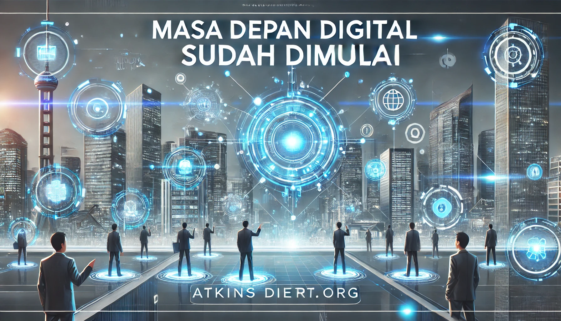 Masa Depan Digital Sudah Dimulai